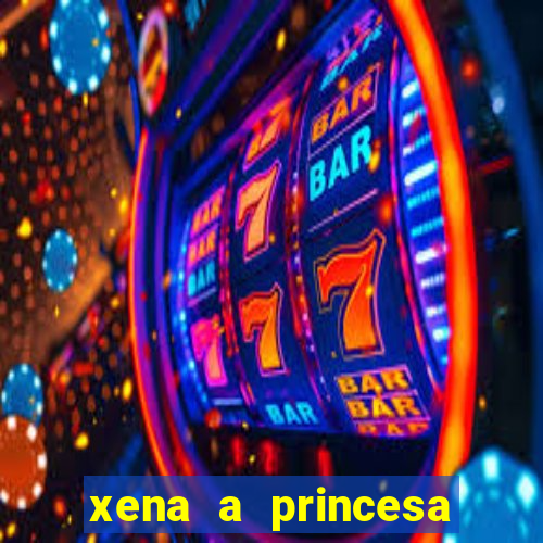 xena a princesa guerreira online